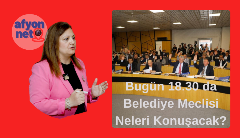 Bugün 18.30 da Belediye Meclisi Neleri Konuşacak?